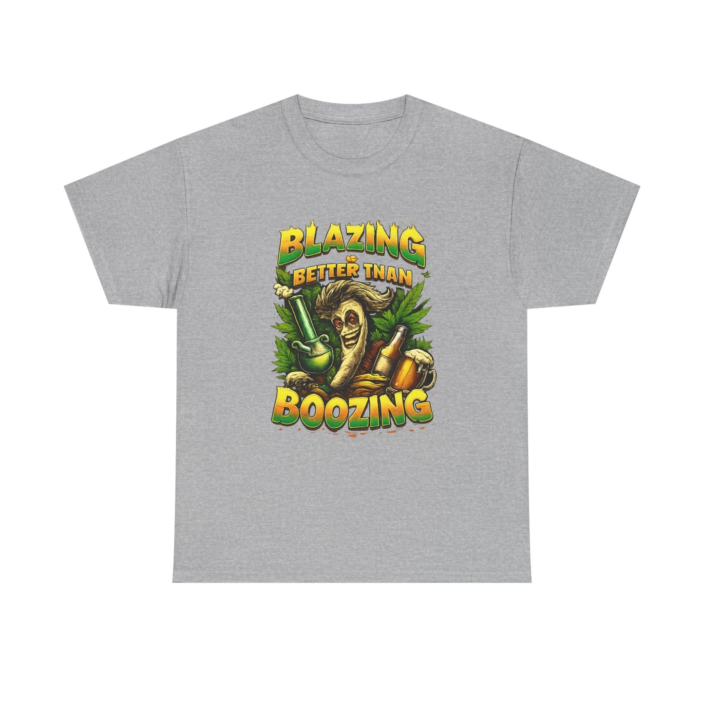 Blazing Is Better Than Boozing Shirt | Funny Cannabis Graphic Tee | 420 Streetwear Unisex T-Shirt