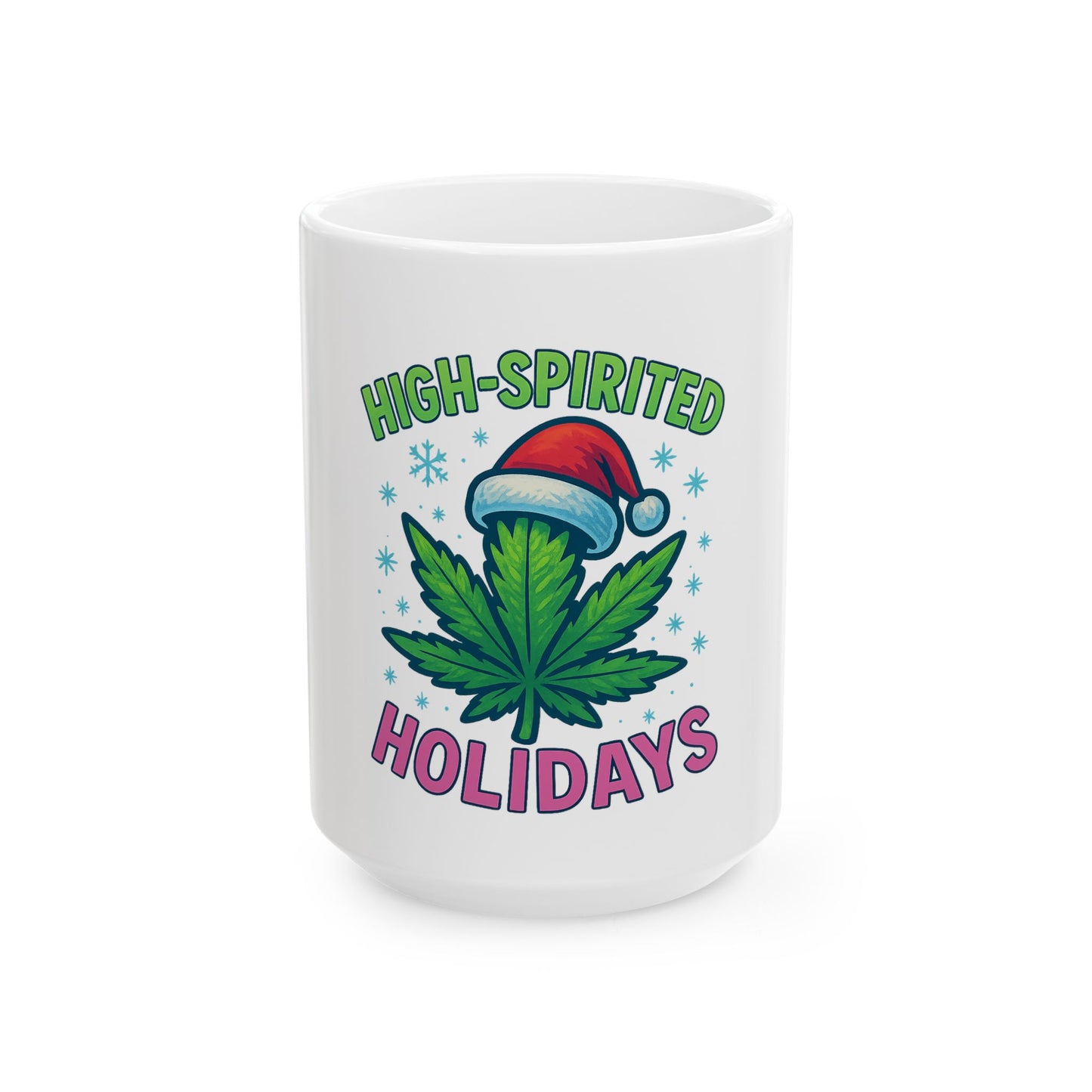 High-Spirited Holidays Ceramic Mug — Funny Cannabis Christmas Coffee Cup (11oz & 15oz)