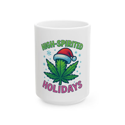 High-Spirited Holidays Ceramic Mug — Funny Cannabis Christmas Coffee Cup (11oz & 15oz)