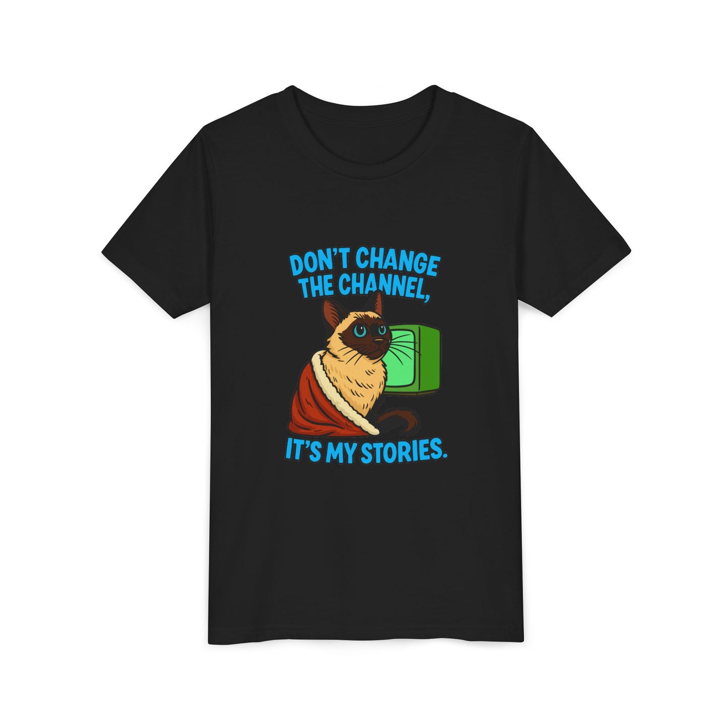 Sassy Cat Youth Tee - "Don’t Change the Channel, It’s My Stories"