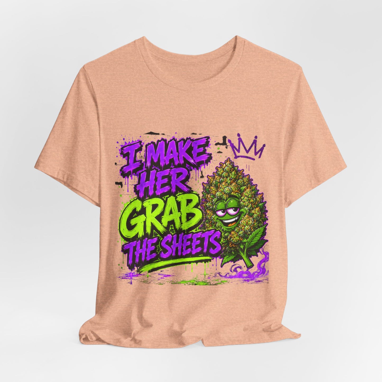 I Make Her Grab the Sheets Funny Stoner Cartoon Weed Graphic Tee