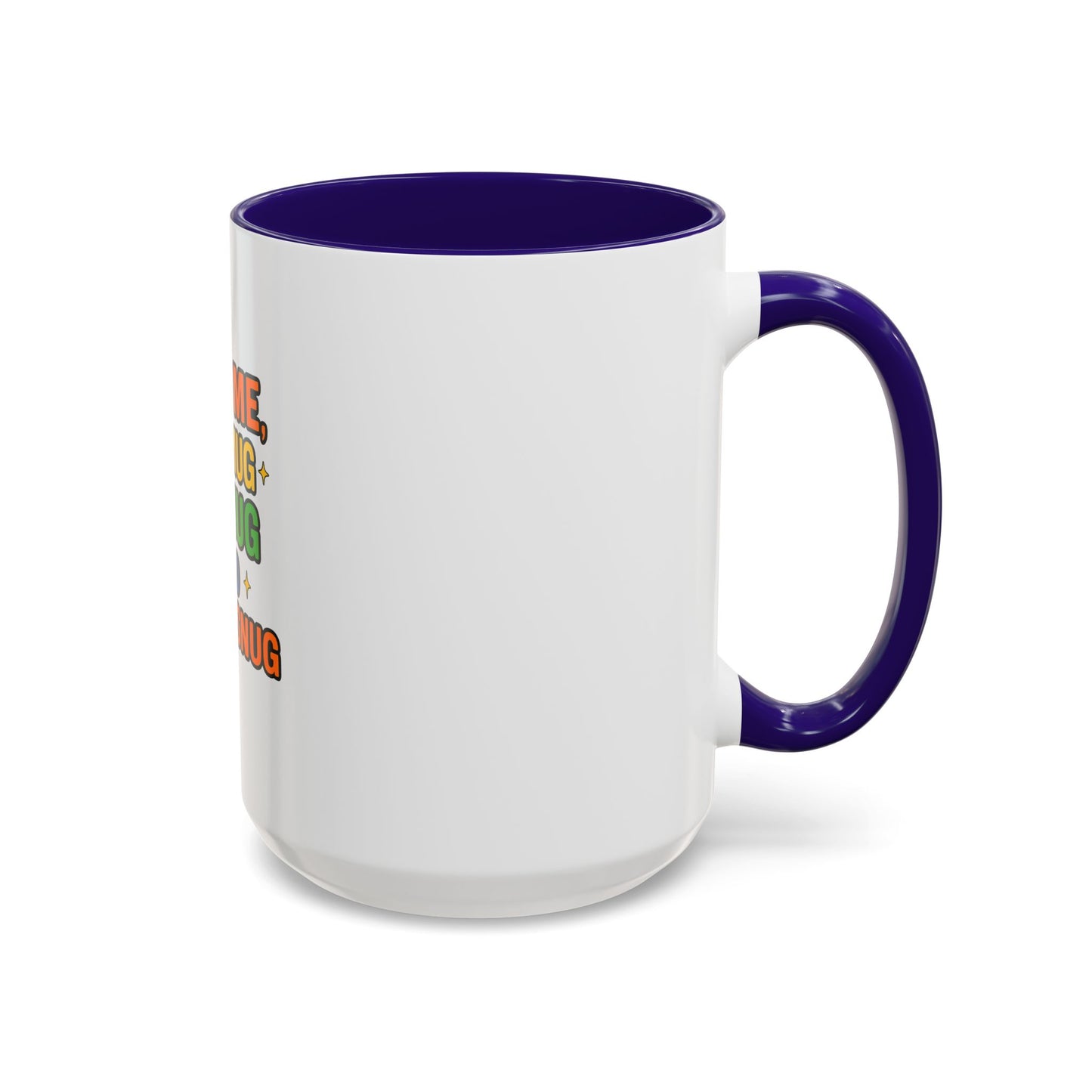 Just Me My Mug My Nug and Lookin Snug Mug – Cozy Weed Lover Quote Cup for Chill Vibes & Night Sessions --Just Me, My Mug & My Nug Colorful Ceramic Coffee Mug - Fun Gift for Coffee Lovers