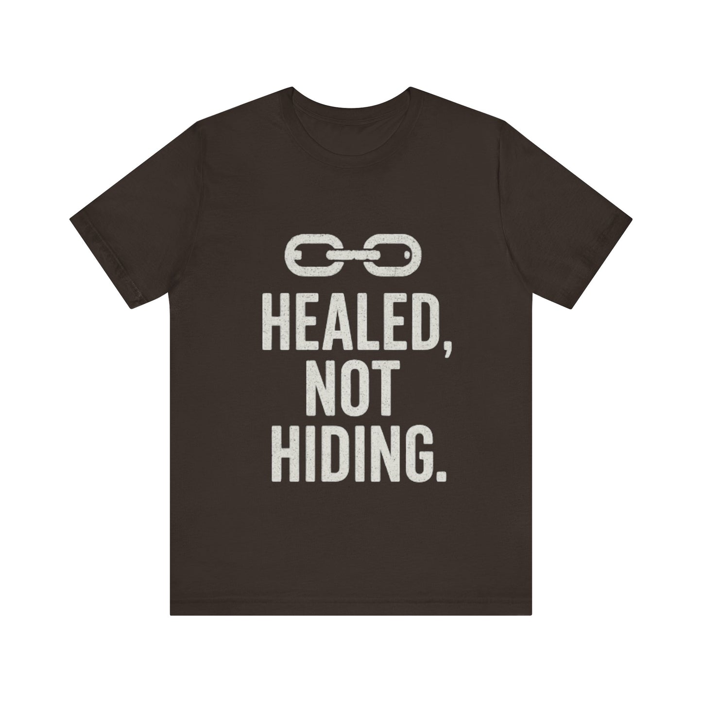 Healed Not Hiding Unisex Tee - Empowerment Shirt, Motivational Gift, Casual Outfit, Mental Health Awareness, Recovery Motivation-Mary Jane 2025