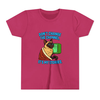 Sassy Cat Youth Tee - "Don’t Change the Channel, It’s My Stories"