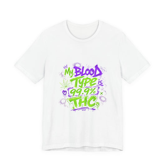 My Blood Type is 99.9% THC Graffiti Shirt | Neon Stoner Streetwear Tee | Funny Cannabis Graphic T-Shirt