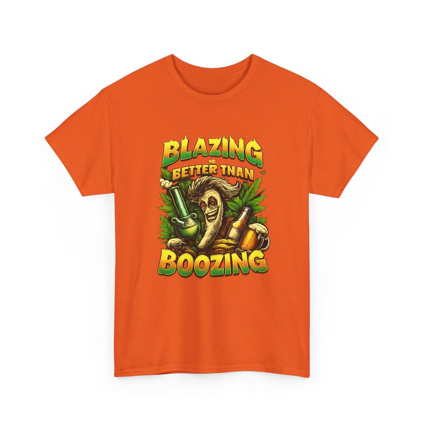 Blazing Is Better Than Boozing Shirt | Funny Cannabis Graphic Tee | 420 Streetwear Unisex T-Shirt