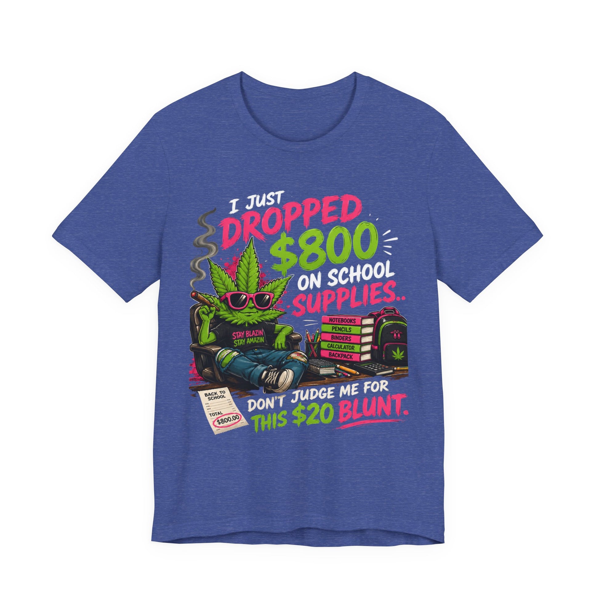 I Just Dropped $800 on School Supplies... Don't Judge Me for This $20 Blunt | Funny Parent Back-to-School Shirt Printify