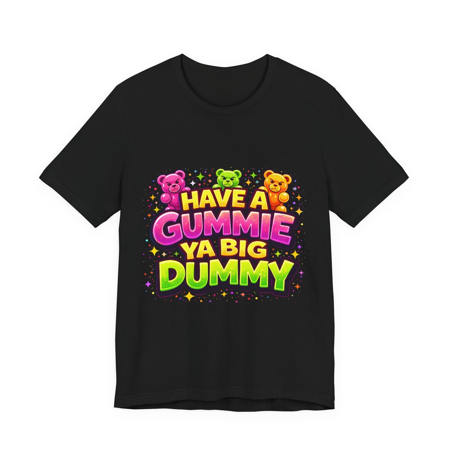 Have a Gummie Ya Big Dummy Shirt Funny Retro Humor Tee Candy Joke Graphic T-Shirt Unisex Streetwear Gift Idea