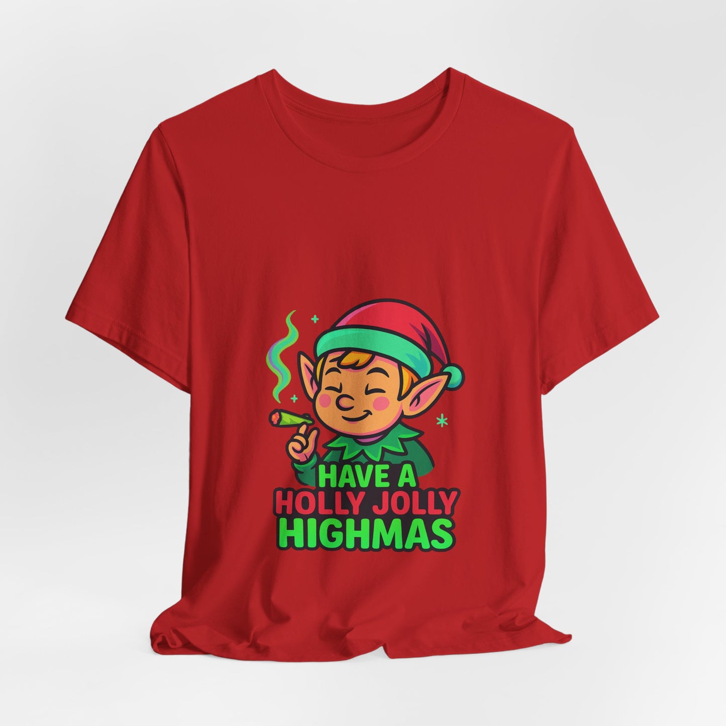 Have a Holly Jolly Highmas T-Shirt — Funny Christmas Elf Holiday Tee