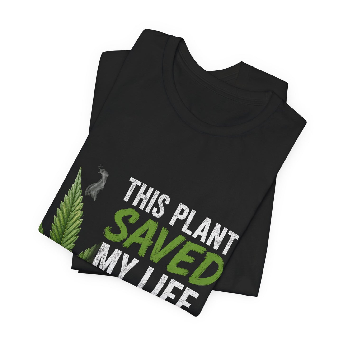 This Plant Saved My Life Cannabis Shirt | Marijuana Awareness Tee | Stay Blazin Stay Amazin
