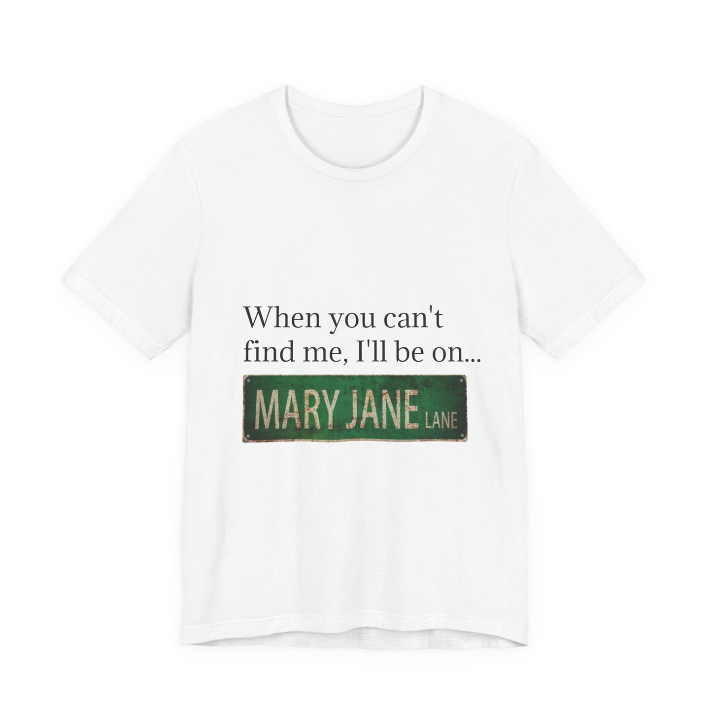Personalized Mary Jane Lane Tee, Casual Unisex Short Sleeve T-Shirt for Home Lovers, Unique Gift for Housewarming, Birthday, Fun [...]-Mary Jane 2025