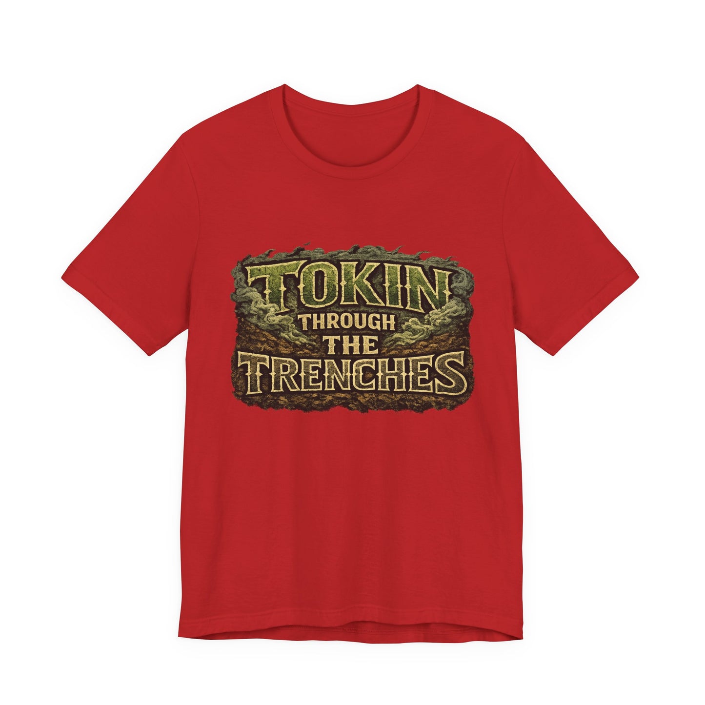 Tokin Through The Trenches Shirt | Veteran Cannabis Apparel | Stoner Lifestyle Graphic Tee