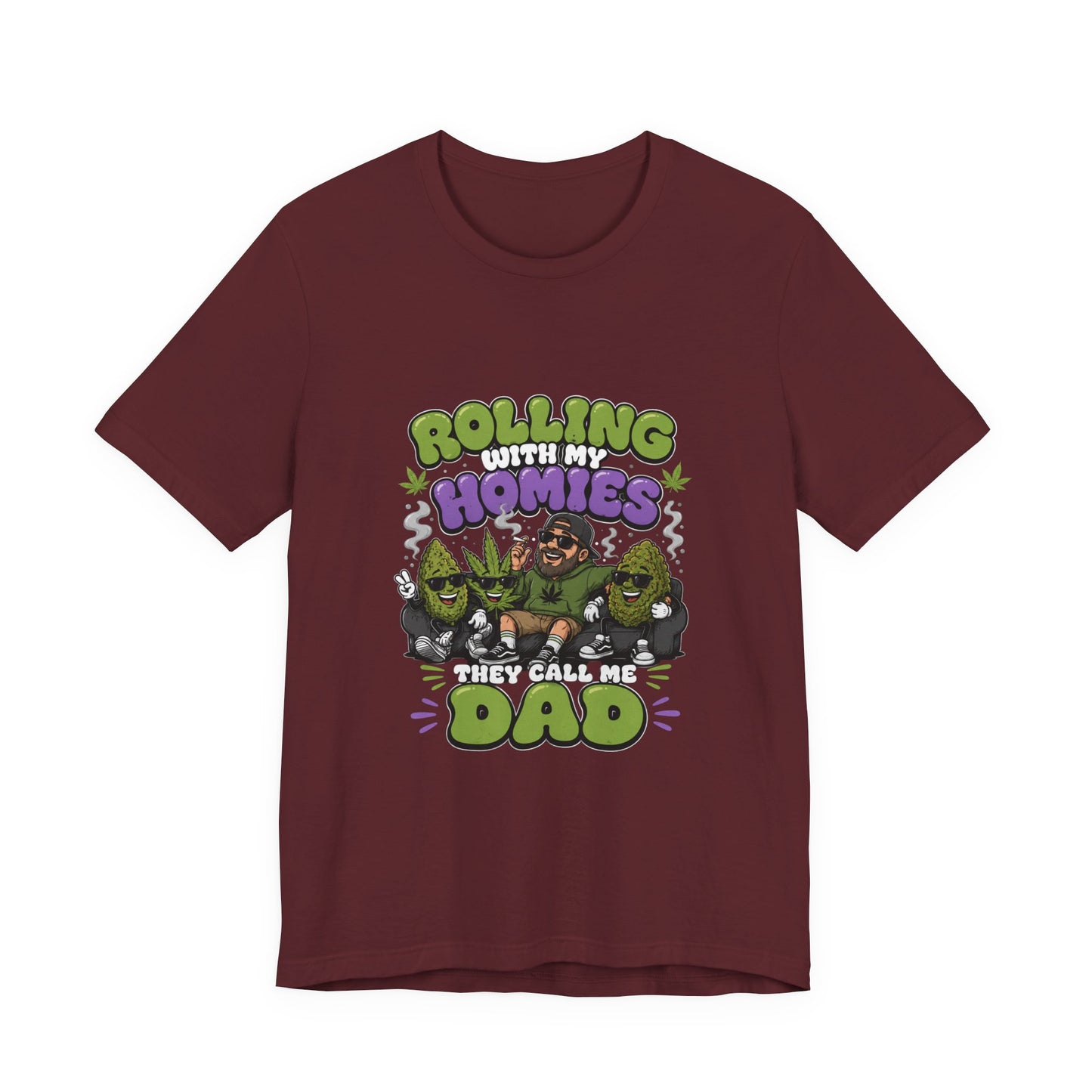 Rolling With My Homies They Call Me Dad Shirt | Funny Stoner Dad T-Shirt | Cannabis Father’s Day Gift