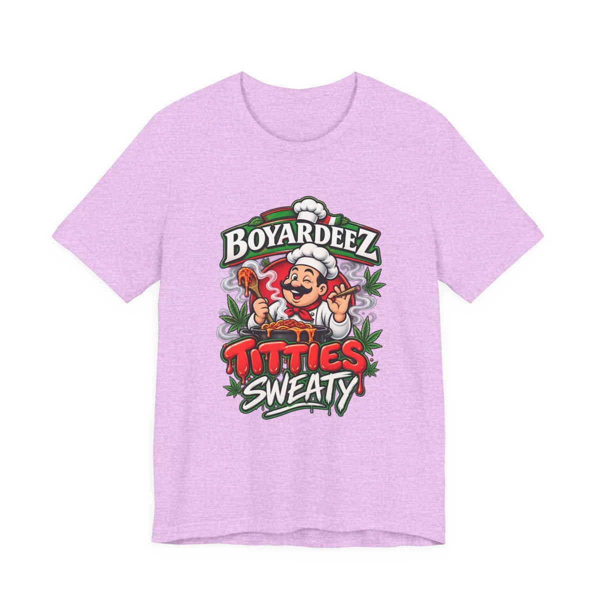 Boyardeez Titties Sweaty Funny Stoner Shirt | Saucy Chef 420 Graphic Tee Printify