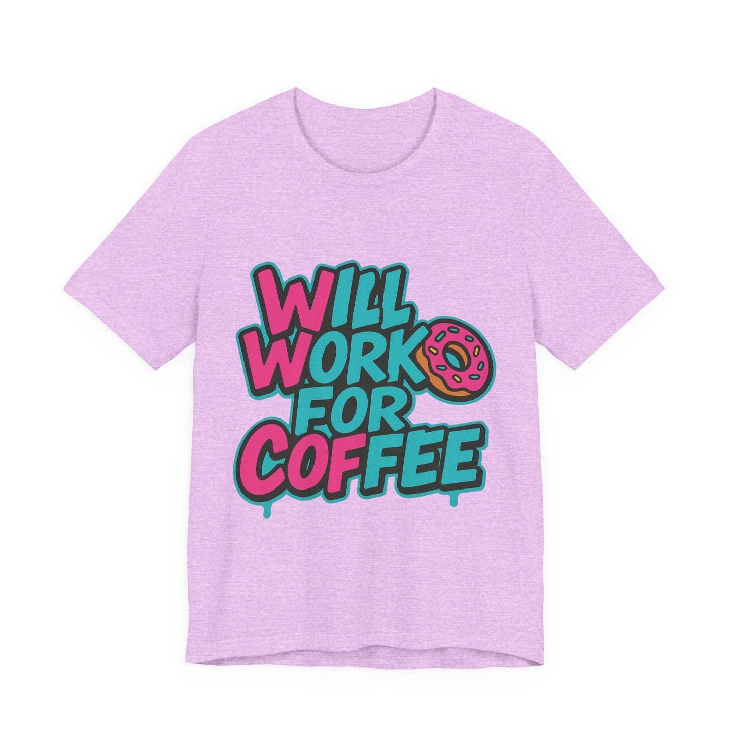 Will Work for Coffee Graffiti T-Shirt | Funny Donut Coffee Lover Tee | Neon Streetwear Gift - Coffee Lover Unisex Tee: 'Will Work for Coffee' Fun Shirt