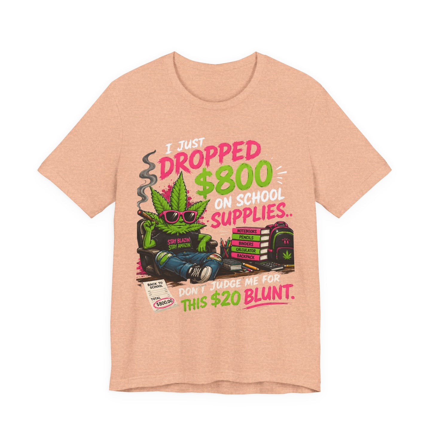 I Just Dropped $800 on School Supplies... Don't Judge Me for This $20 Blunt | Funny Parent Back-to-School Shirt Printify