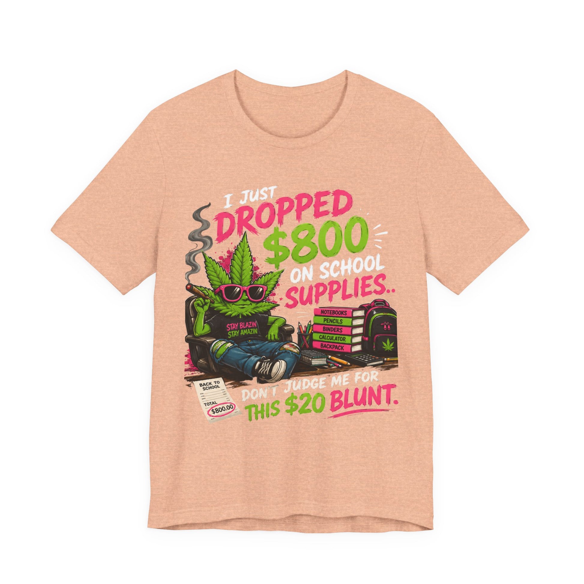 I Just Dropped $800 on School Supplies... Don't Judge Me for This $20 Blunt | Funny Parent Back-to-School Shirt Printify
