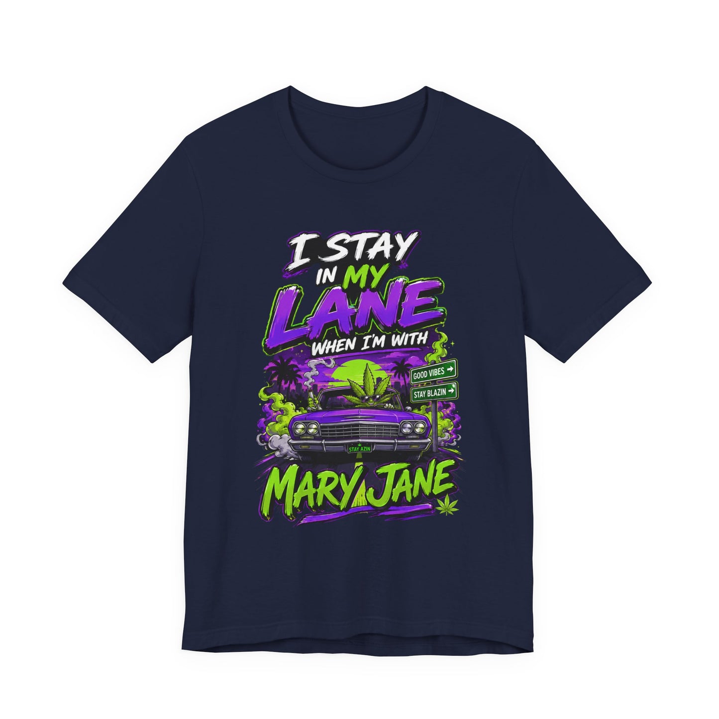 I Stay in My Lane When I'm with Mary Jane Shirt | Funny Stoner Graphic Tee | Cannabis Lifestyle Gift | Weed Lover Apparel Printify