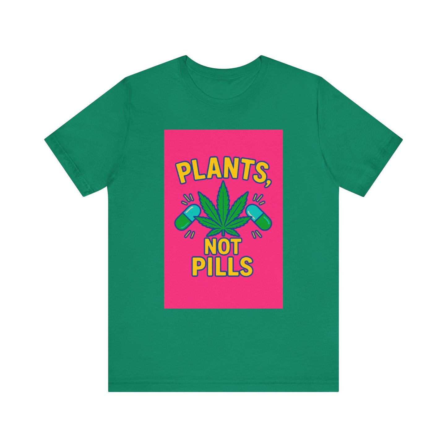 Plants Not Pills Tee, Eco-Friendly Unisex T-Shirt for Nature Lovers, Perfect for Festivals, Casual Wear, Green Living Enthusiasts, [...]