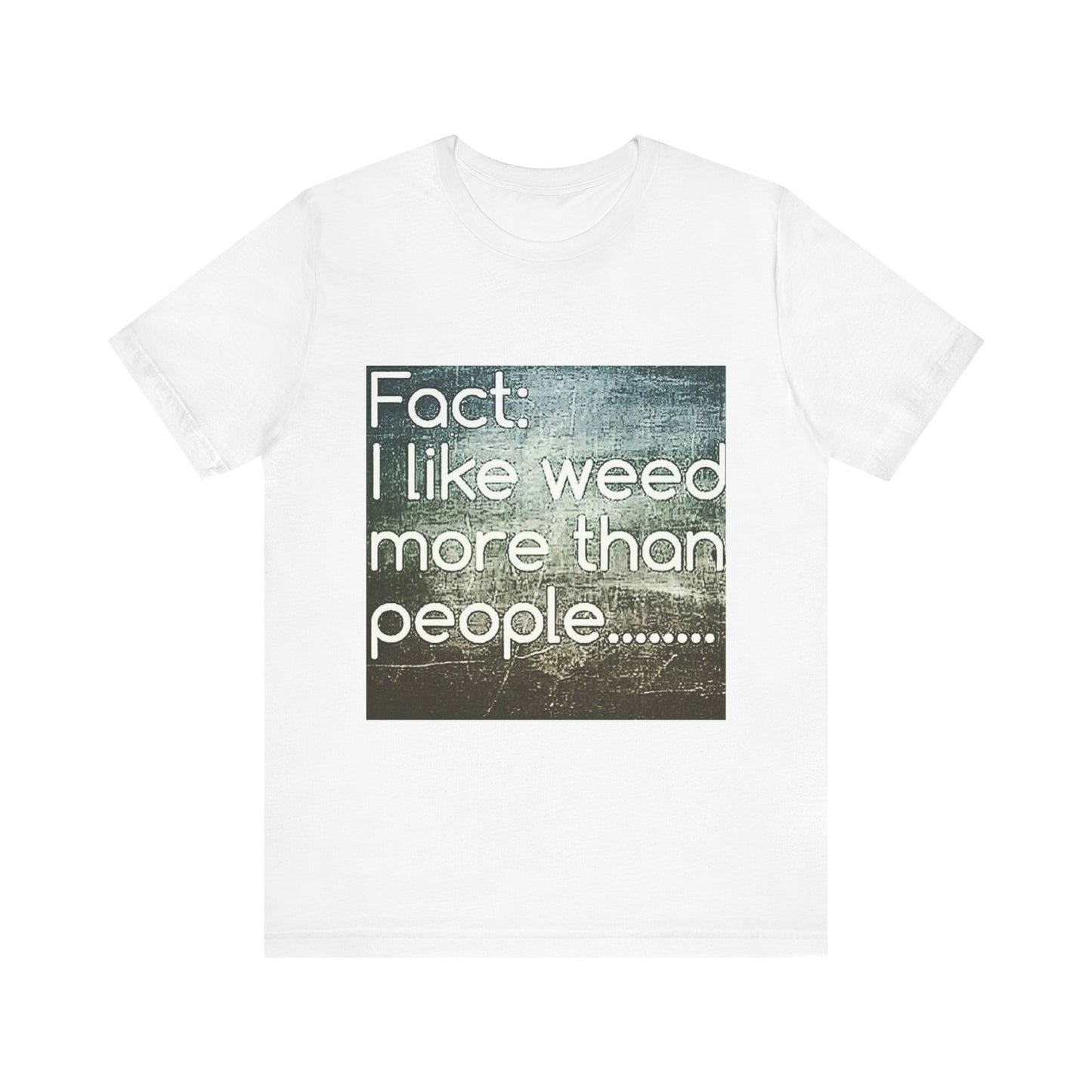 Funny Cannabis Lovers Tee, Graphic T-Shirt for Weed Enthusiasts, Casual Gift, Birthday, 420 Theme, Everyday Wear