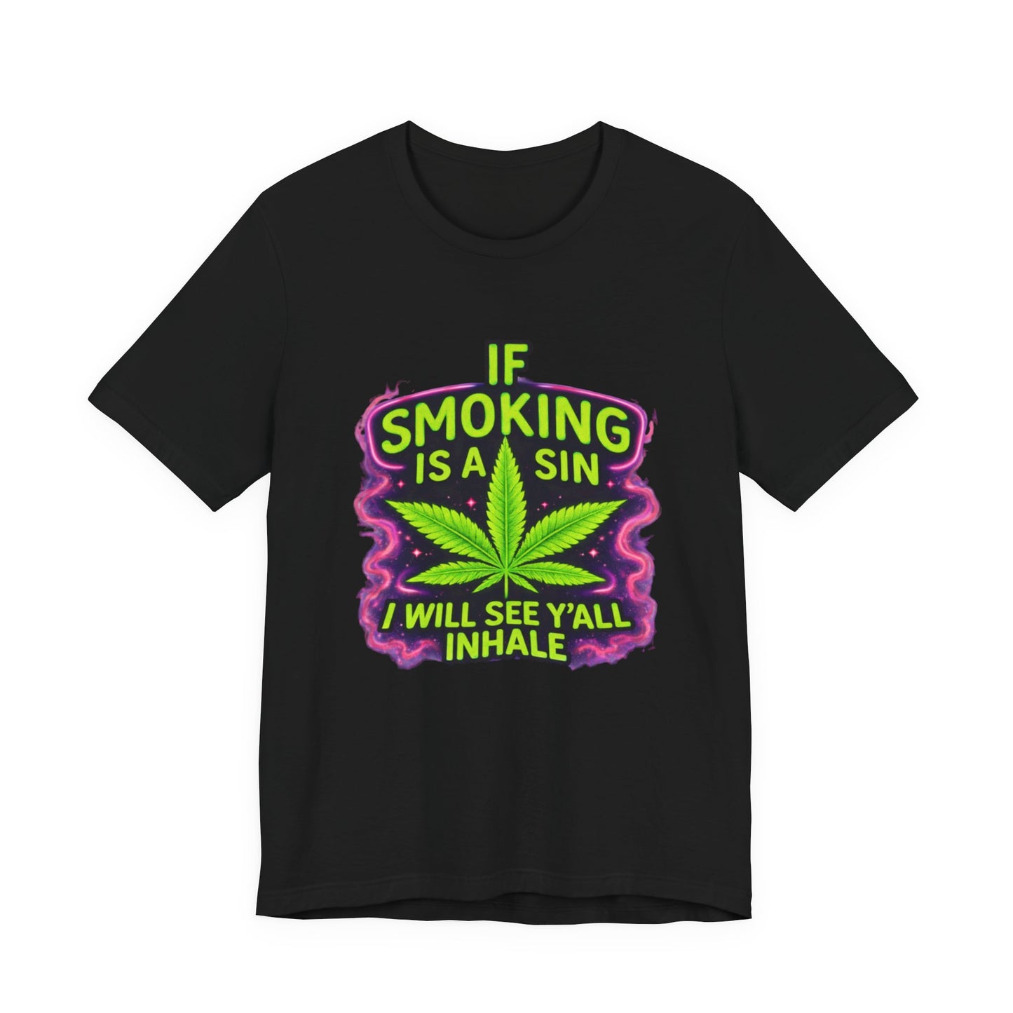 If Smoking Is A Sin I’ll See Y’all Inhale Shirt | Funny Stoner Tee