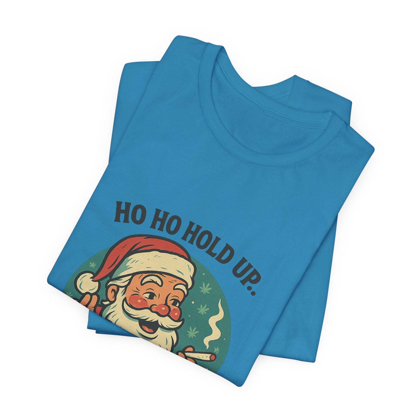 Santa Graphic Tee — "Ho Ho Hold Up, Pass That" Christmas T‑Shirt