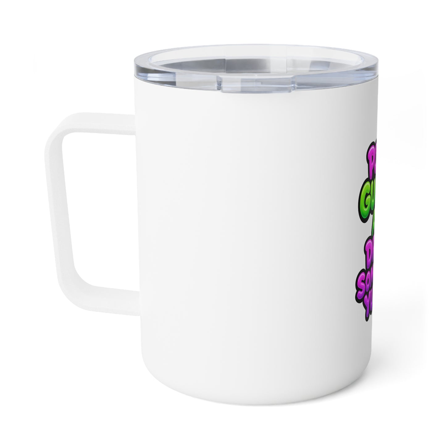 Colorful Insulated Coffee Mug - "Pop a Gummie and Drink Something Yummy"