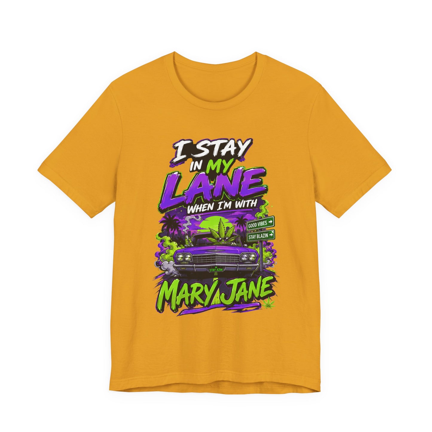 I Stay in My Lane When I'm with Mary Jane Shirt | Funny Stoner Graphic Tee | Cannabis Lifestyle Gift | Weed Lover Apparel Printify