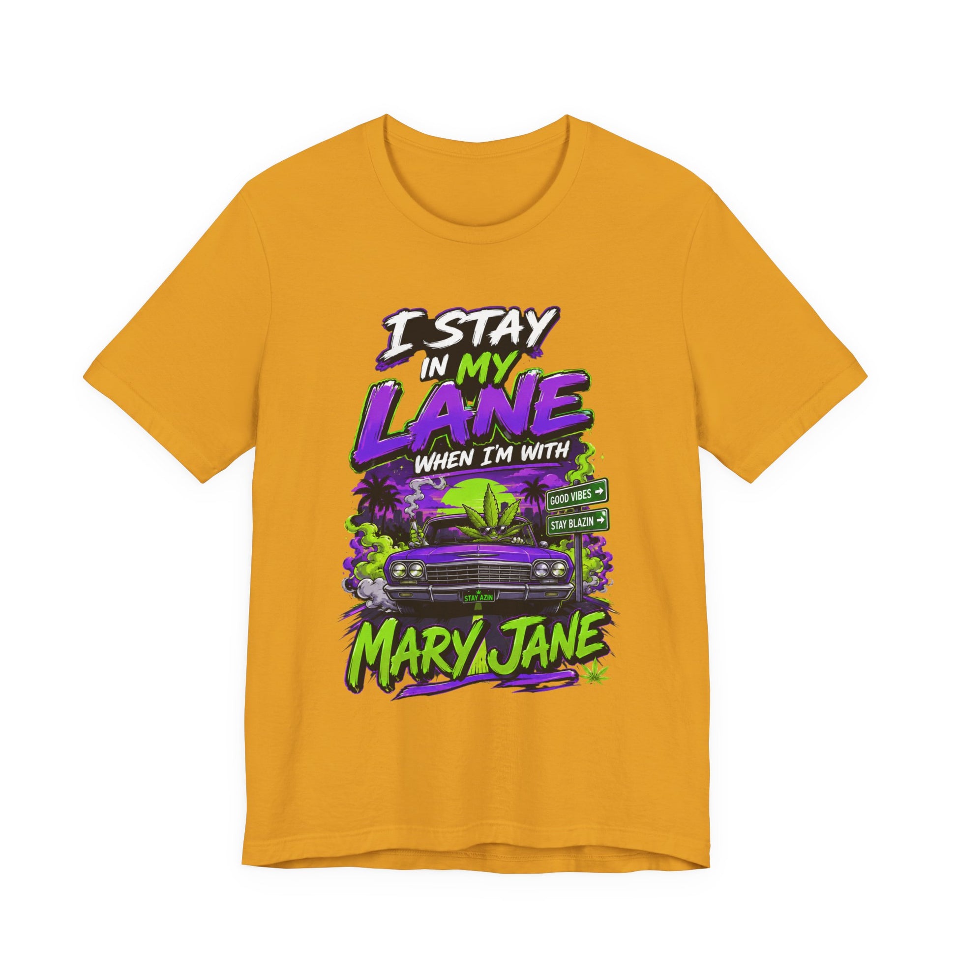 I Stay in My Lane When I'm with Mary Jane Shirt | Funny Stoner Graphic Tee | Cannabis Lifestyle Gift | Weed Lover Apparel Printify