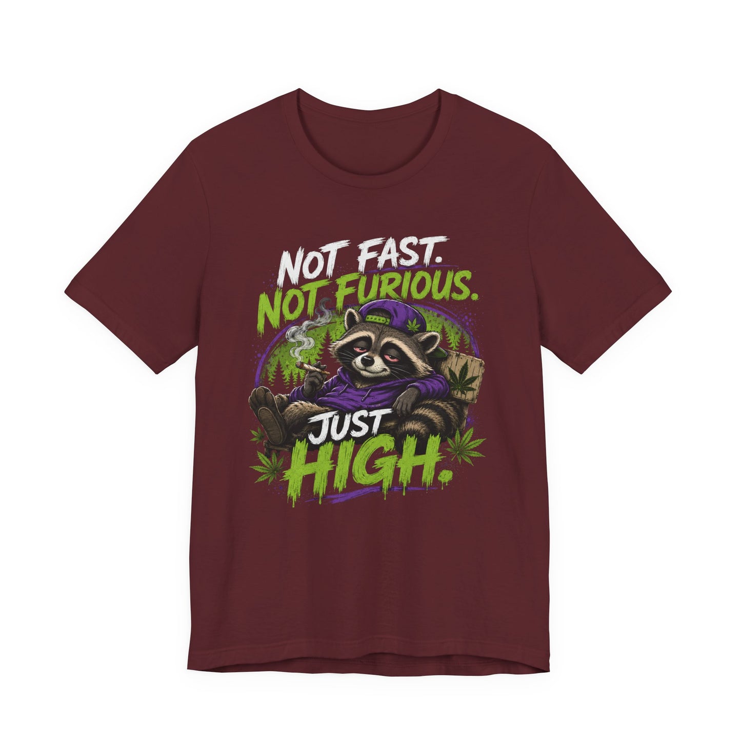 Not Fast Not Furious Just High Raccoon Shirt | Funny Stoner Graphic Tee | Cannabis Humor Gift