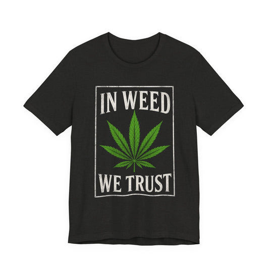 In Weed We Trust Vintage Cannabis T-Shirt | Retro Weed Leaf Graphic Tee | Streetwear Marijuana Shirt