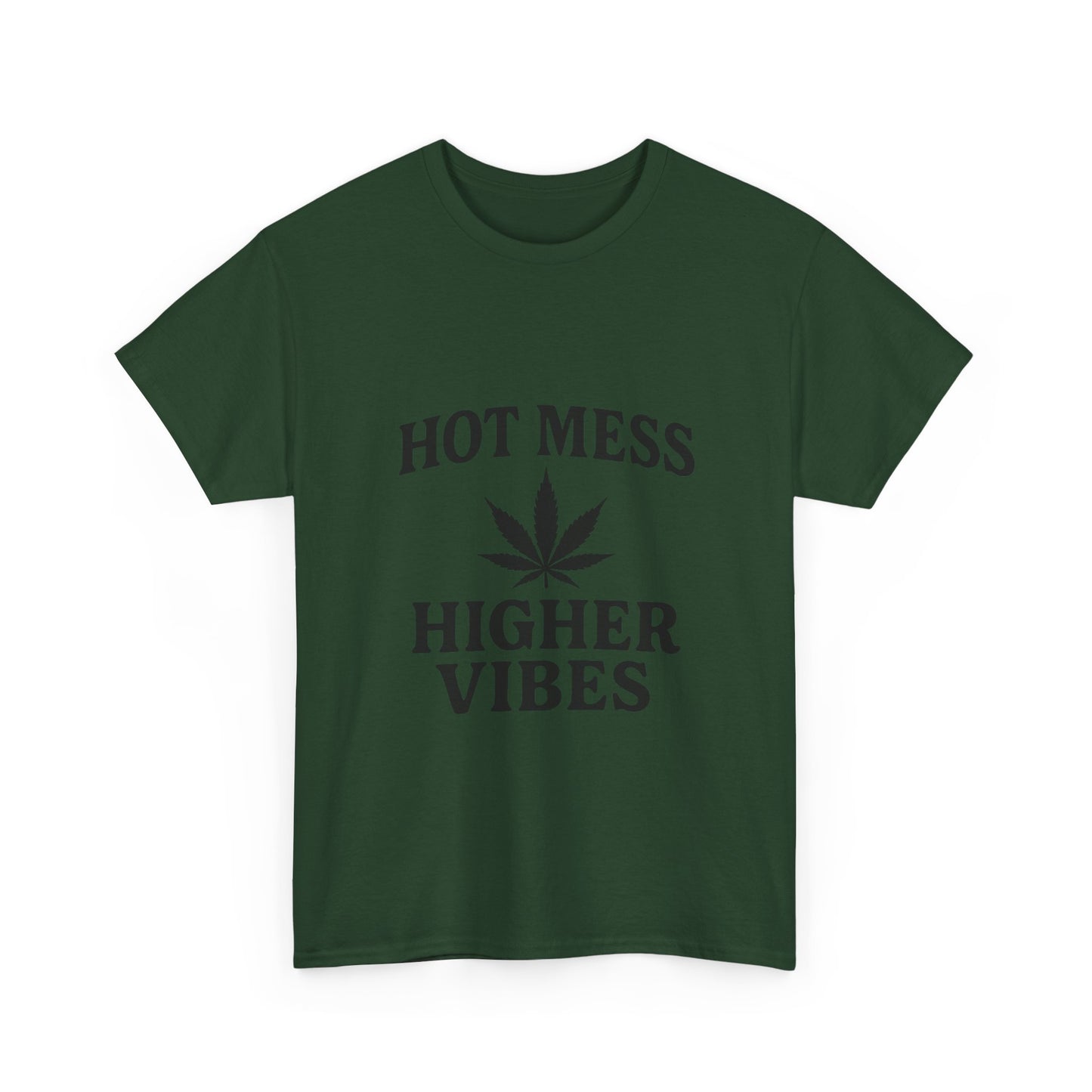 T-Shirt — "Hot Mess Higher Vibes" Cannabis Leaf Graphic Tee