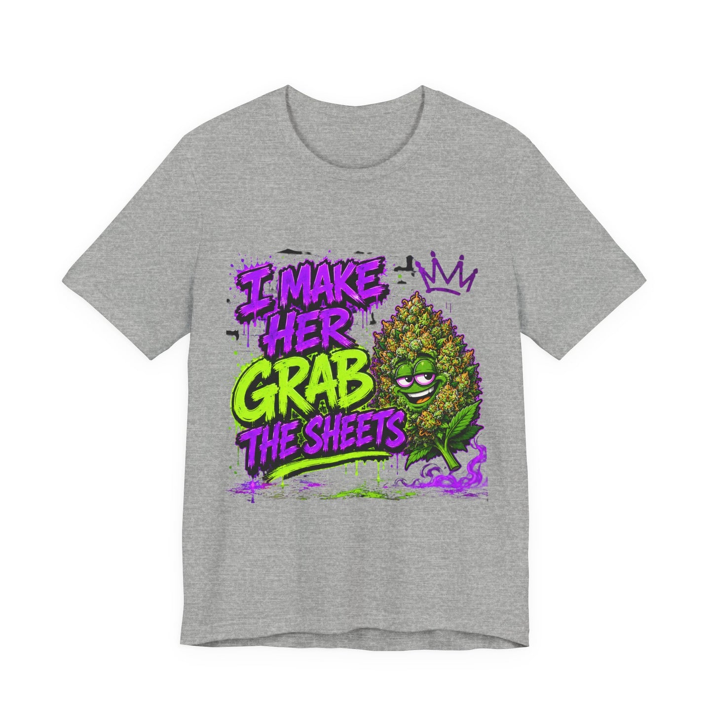 I Make Her Grab the Sheets Funny Stoner Cartoon Weed Graphic Tee