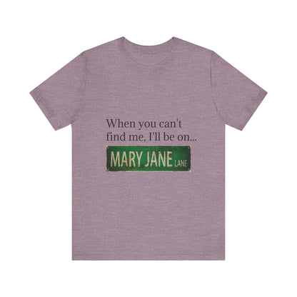 Personalized Mary Jane Lane Tee, Casual Unisex Short Sleeve T-Shirt for Home Lovers, Unique Gift for Housewarming, Birthday, Fun [...]-Mary Jane 2025