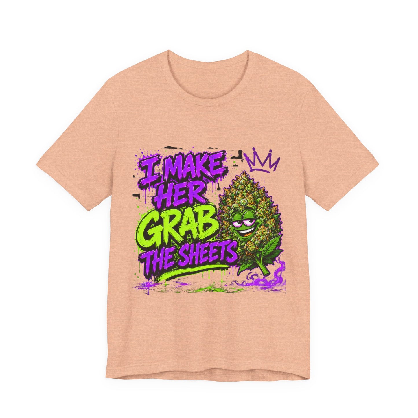 I Make Her Grab the Sheets Funny Stoner Cartoon Weed Graphic Tee