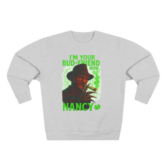 I’m Your Bud-Friend Now Nancy Sweatshirt – Funny Horror Weed Stoner Hoodie | 420 Cannabis Parody Gift for Smokers