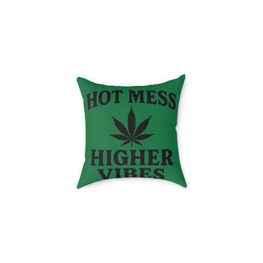 Hot Mess Higher Vibes Pillow — Green Cannabis Leaf Decorative Throw Pillow