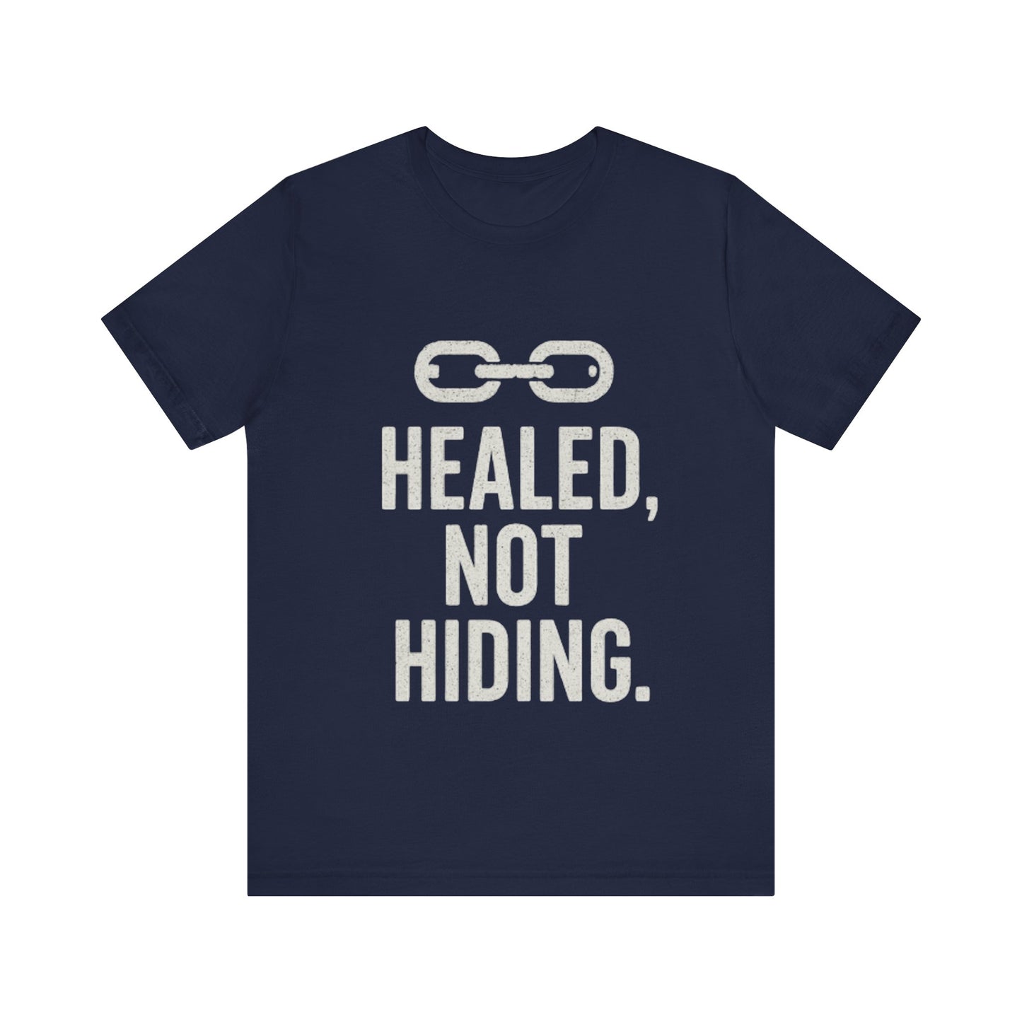 Healed Not Hiding Unisex Tee - Empowerment Shirt, Motivational Gift, Casual Outfit, Mental Health Awareness, Recovery Motivation-Mary Jane 2025