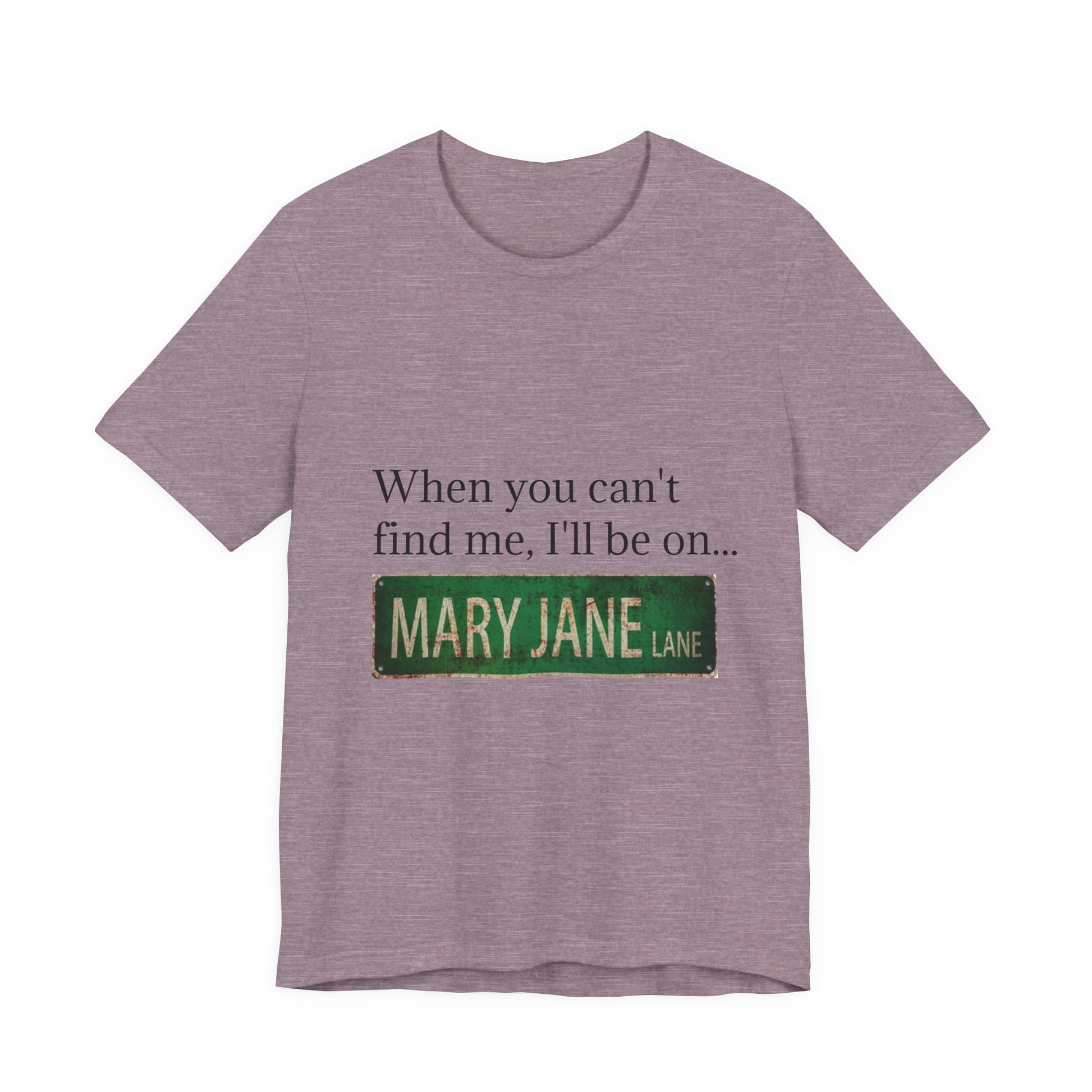 Personalized Mary Jane Lane Tee, Casual Unisex Short Sleeve T-Shirt for Home Lovers, Unique Gift for Housewarming, Birthday, Fun [...]-Mary Jane 2025