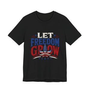 Let Freedom Grow Patriotic Cannabis Shirt | Red White Blue Fourth of July Tee
