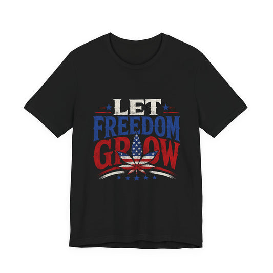 Let Freedom Grow Patriotic Cannabis Shirt | Red White Blue Fourth of July Tee