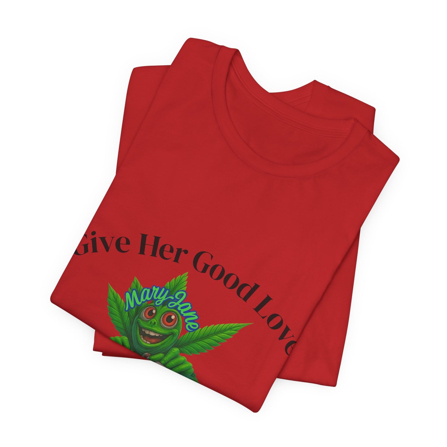 Give Her Love And Good Bud T‑Shirt — Cute Cannabis Leaf Graphic Tee (Est. 2025)