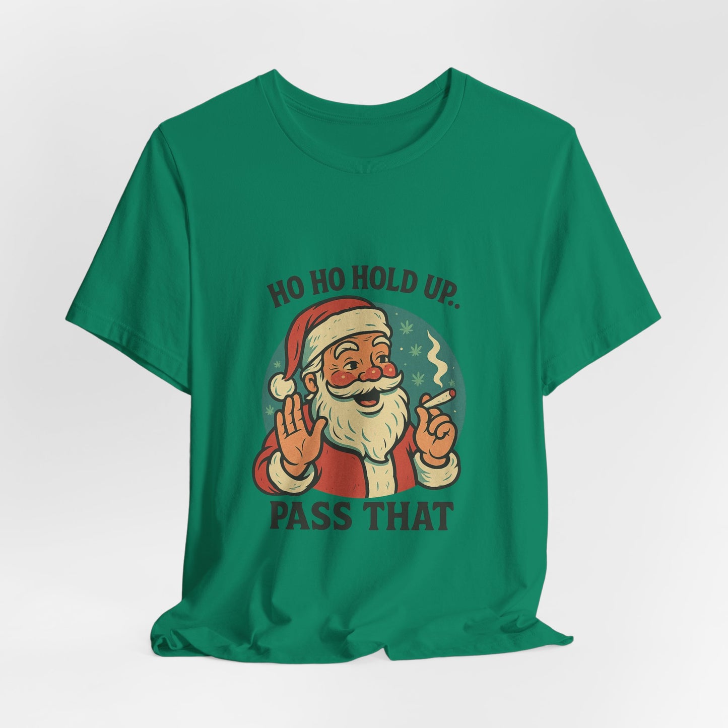 Santa Graphic Tee — "Ho Ho Hold Up, Pass That" Christmas T‑Shirt