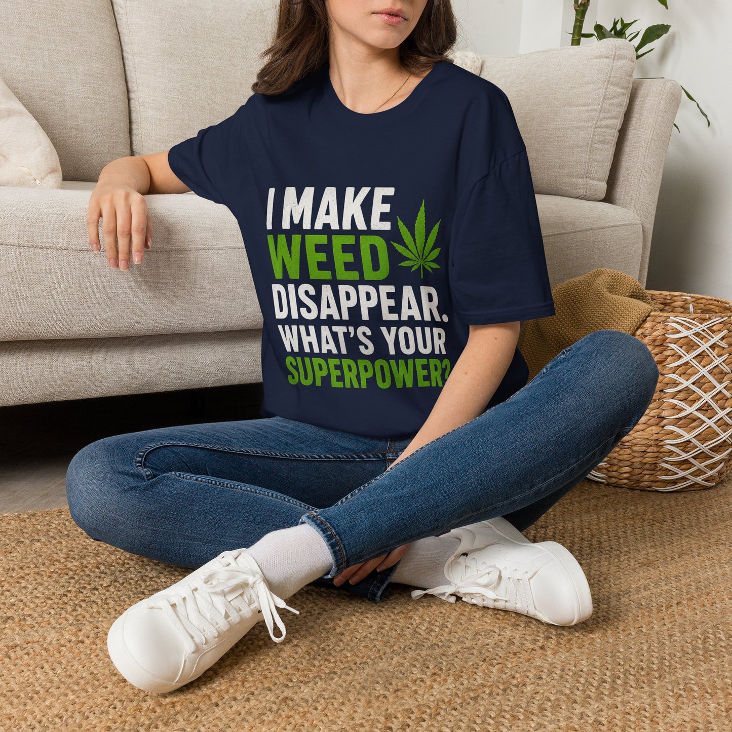 I Make Weed Disappear What’s Your Superpower? Funny Cannabis Graphic T-Shirt