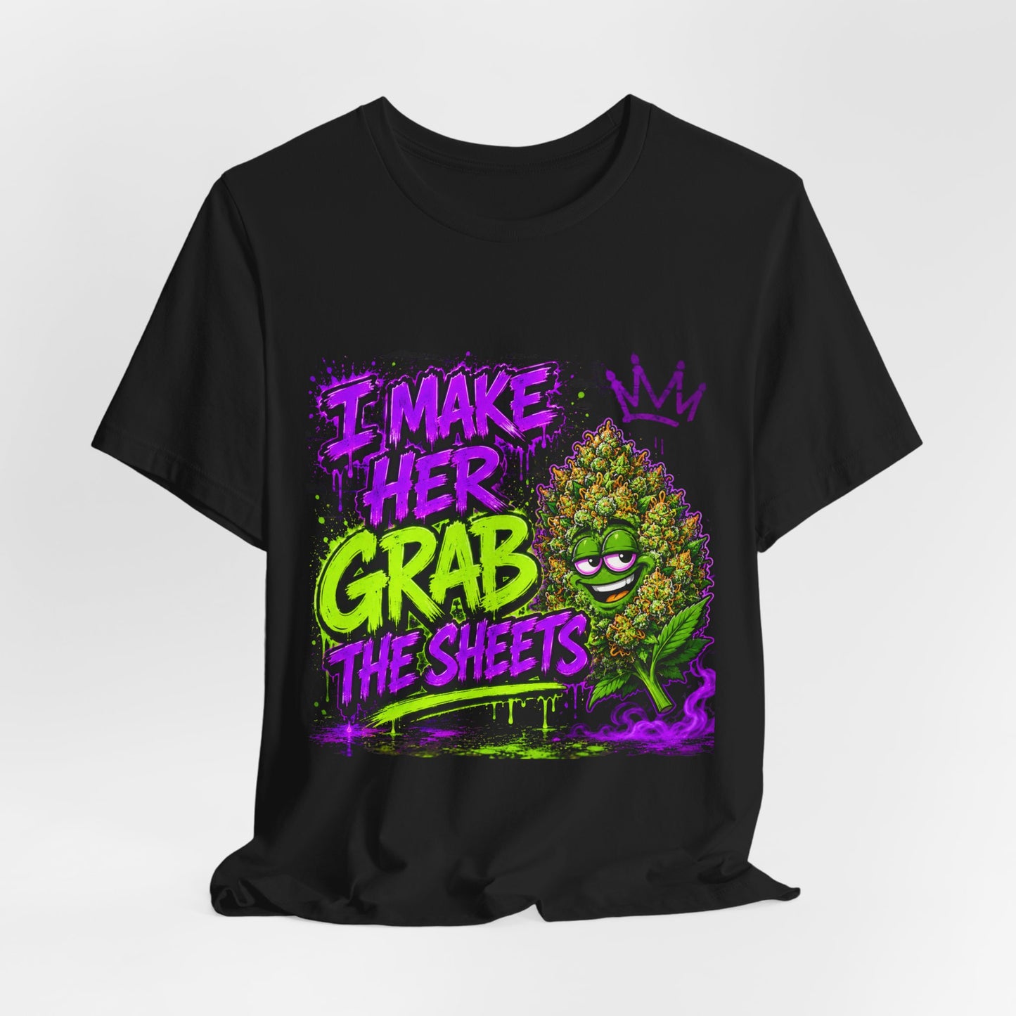 I Make Her Grab the Sheets Funny Stoner Cartoon Weed Graphic Tee