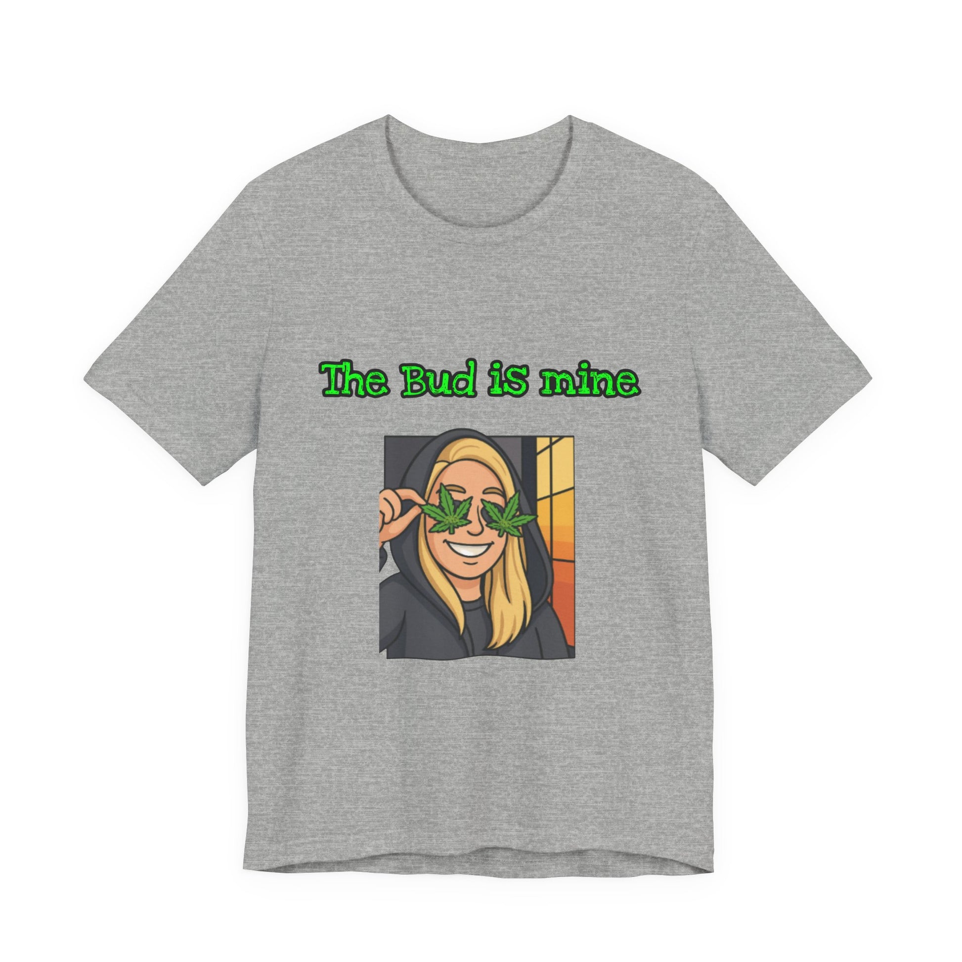 Funny Cannabis Tee - The Bud is Mine, Marijuana Shirt, Unisex Graphic Tee, Greenery Gift, Stoner Apparel, Casual Cool Tee-Mary Jane 2025