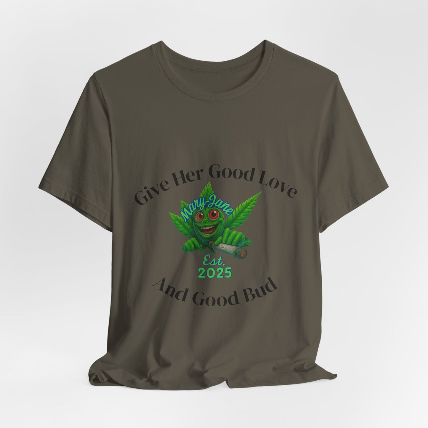 Give Her Love And Good Bud T‑Shirt — Cute Cannabis Leaf Graphic Tee (Est. 2025)