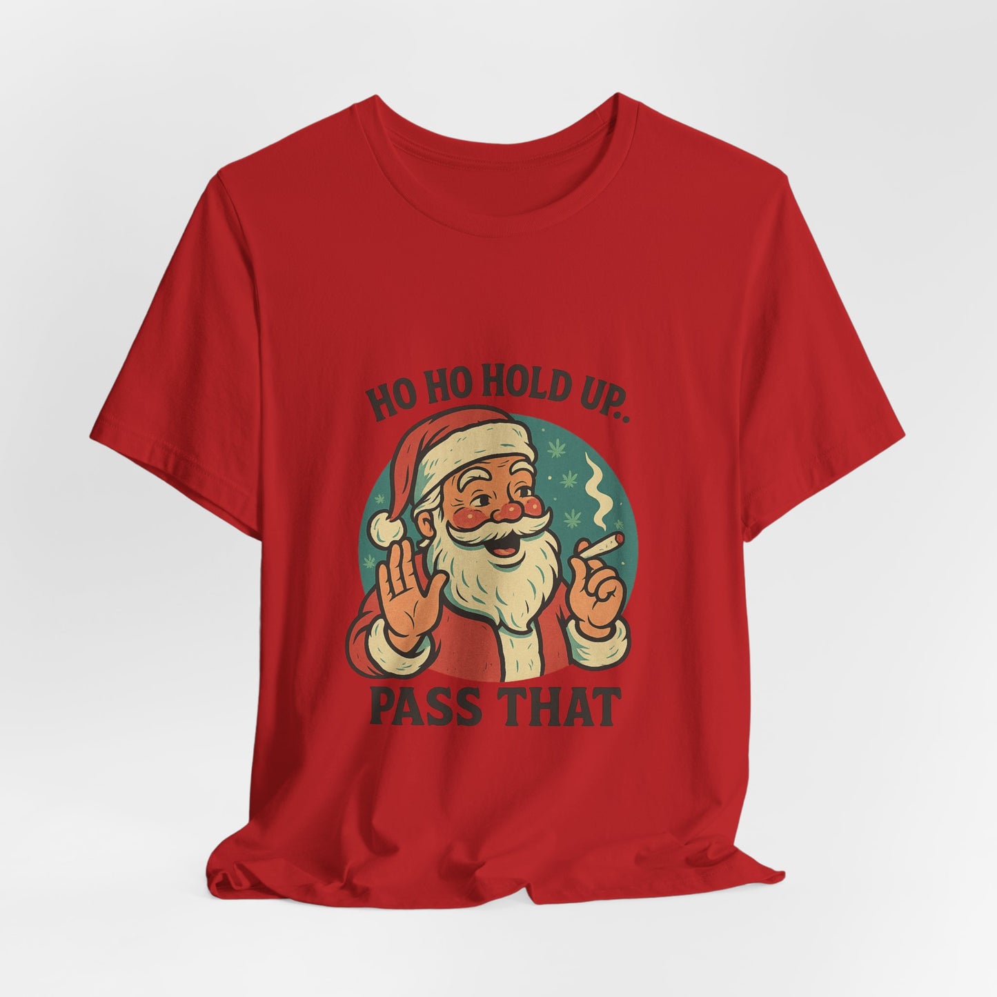 Santa Graphic Tee — "Ho Ho Hold Up, Pass That" Christmas T‑Shirt