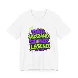 Dad Husband Stoner Legend Shirt | Funny Cannabis Dad T-Shirt | Stoner Father Gift for Father's Day