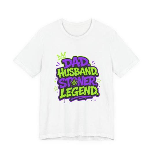 Dad Husband Stoner Legend Shirt | Funny Cannabis Dad T-Shirt | Stoner Father Gift for Father's Day